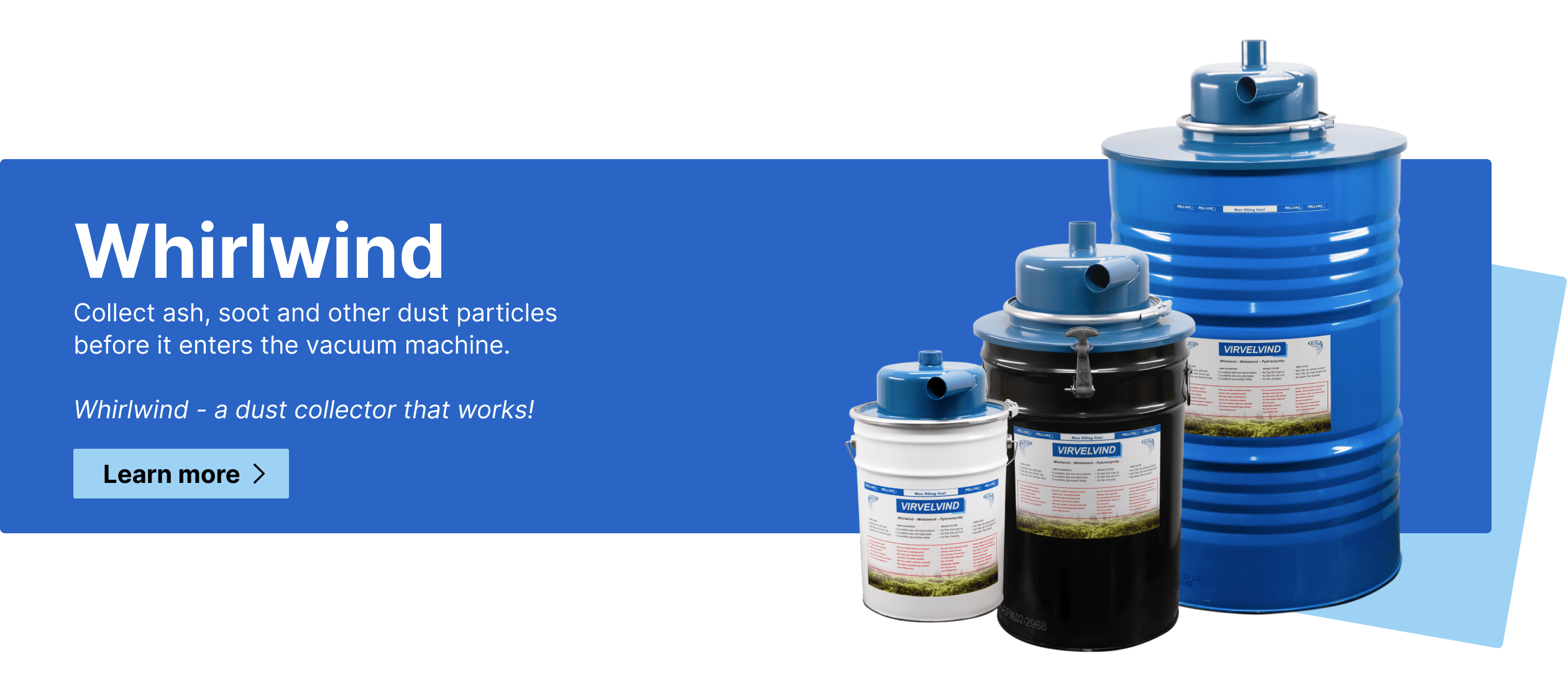 Dust collector in three sizes from Pellvac. Banner is clickable.